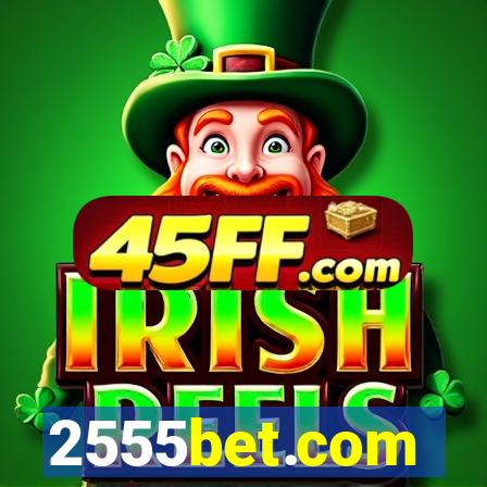 2555bet.com