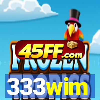 333wim