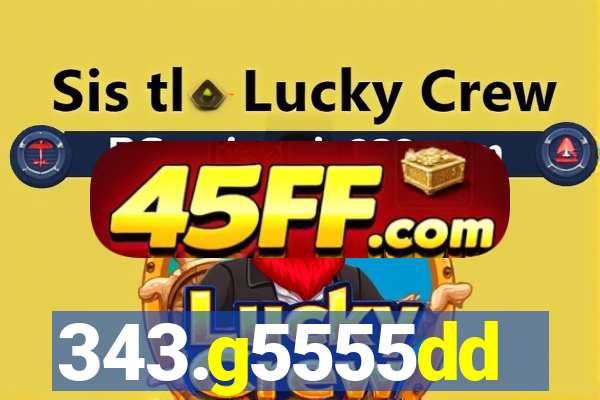 343.g5555dd