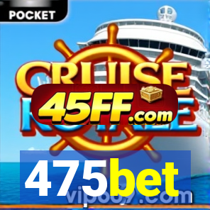 475bet
