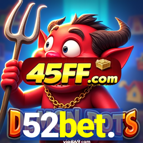 52bet.