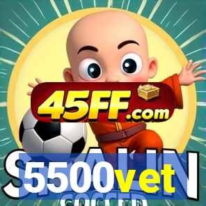 5500vet