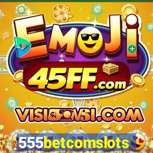 555betcomslots