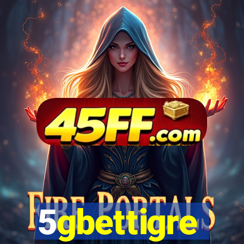 5gbettigre