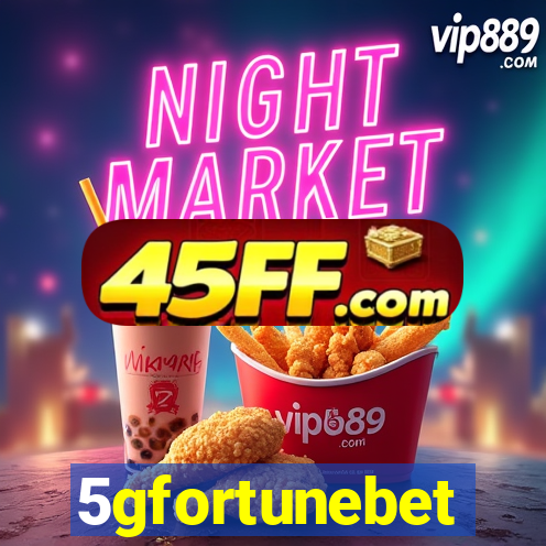 5gfortunebet