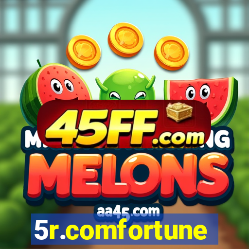 5r.comfortune
