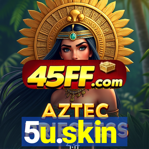 5u.skin