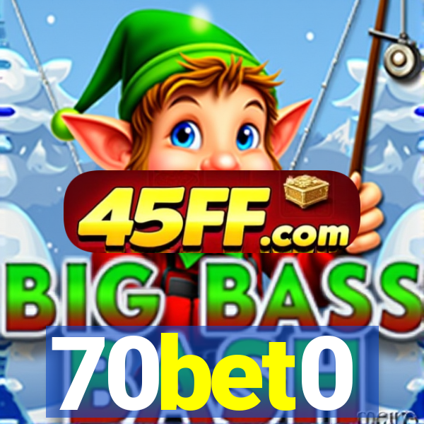 70bet0
