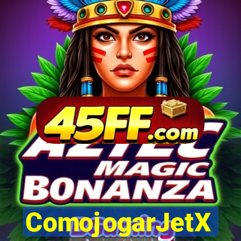 ComojogarJetX