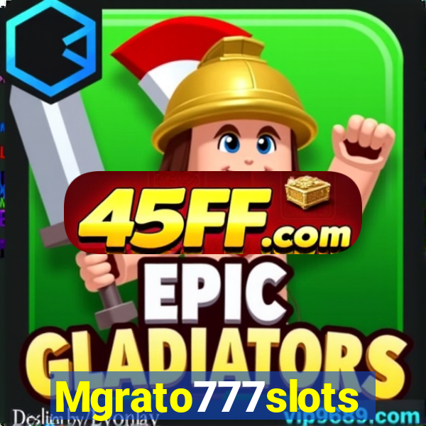 Mgrato777slots