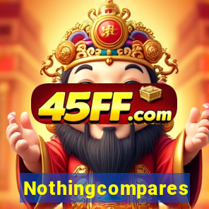 Nothingcompares