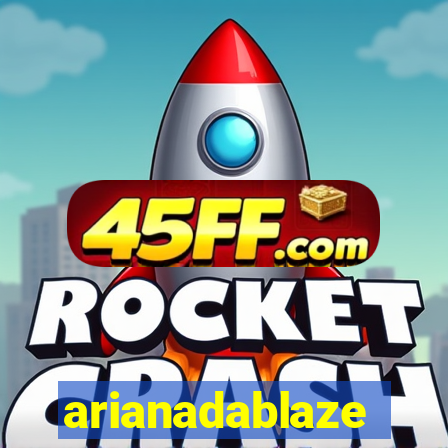 arianadablaze