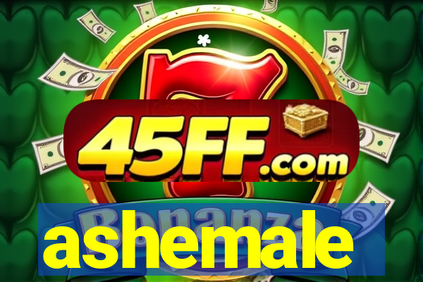 ashemale
