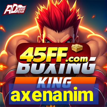 axenanim