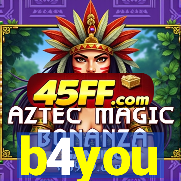 b4you