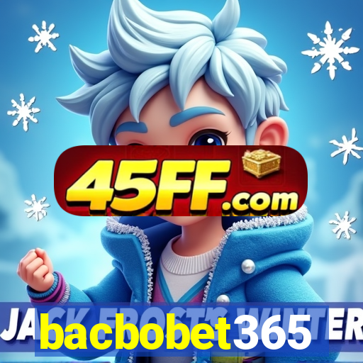 bacbobet365