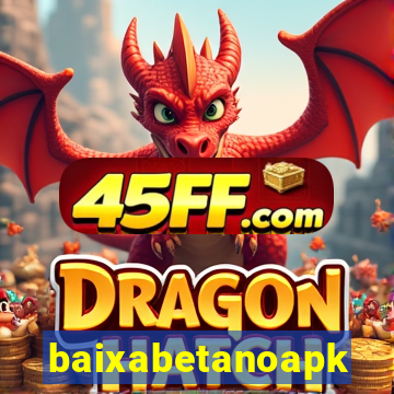 baixabetanoapk