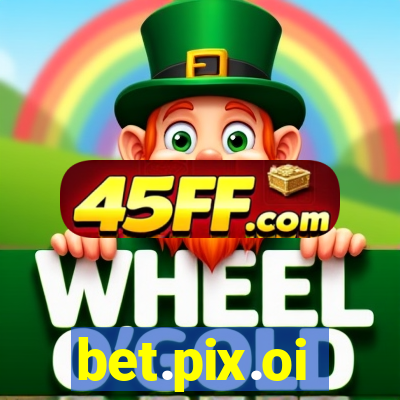 bet.pix.oi