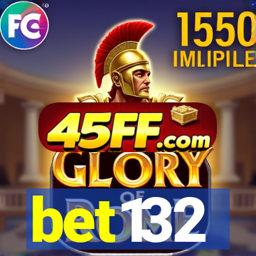 bet132