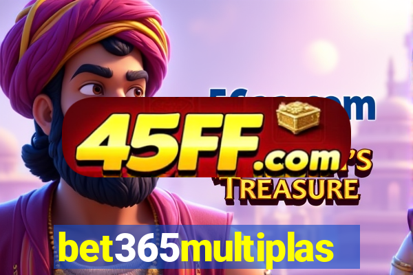bet365multiplas