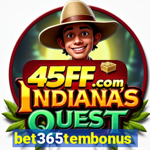 bet365tembonus