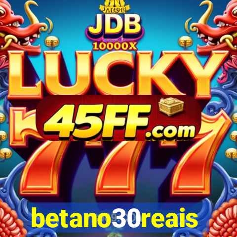 betano30reais
