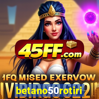 betano50rotiri