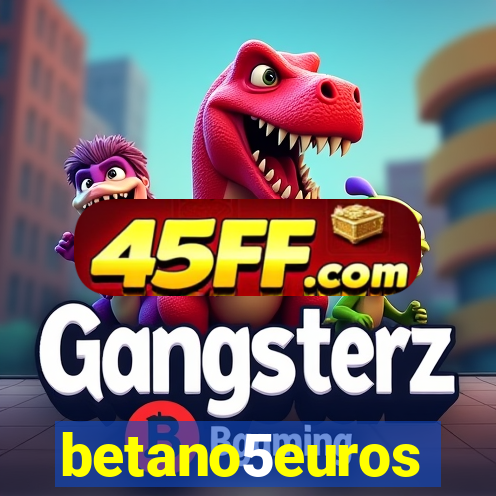 betano5euros