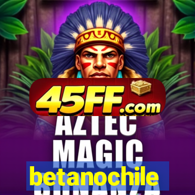 betanochile