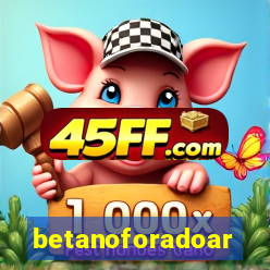 betanoforadoar