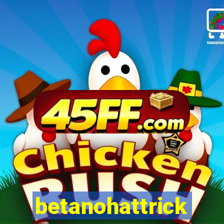 betanohattrick