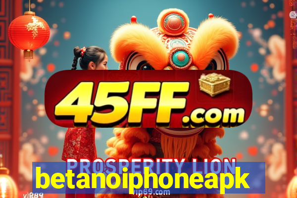 betanoiphoneapk