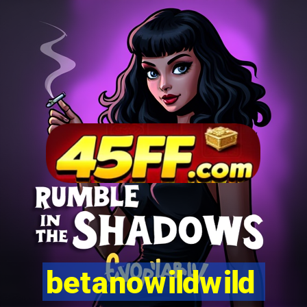betanowildwild
