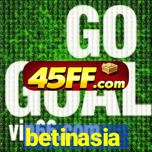 betinasia