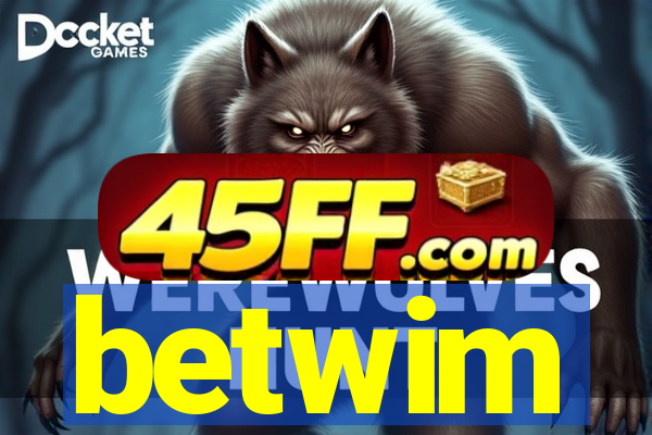 betwim
