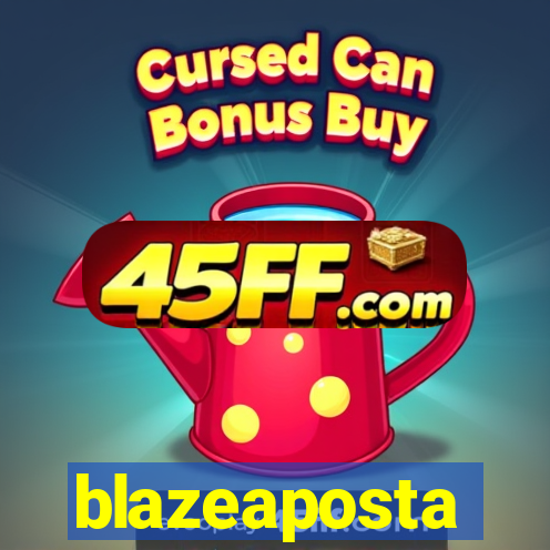 blazeaposta