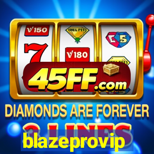 blazeprovip