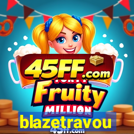 blazetravou