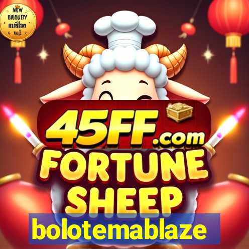 bolotemablaze