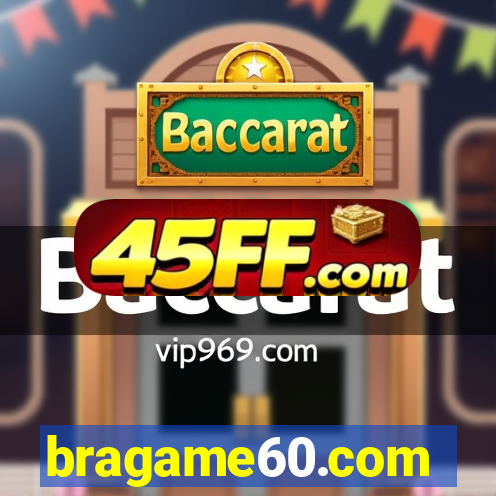 bragame60.com