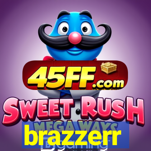 brazzerr