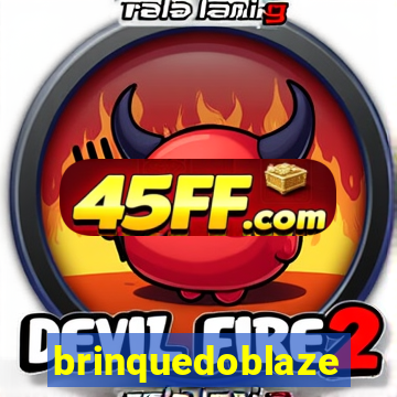 brinquedoblaze