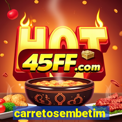 carretosembetim