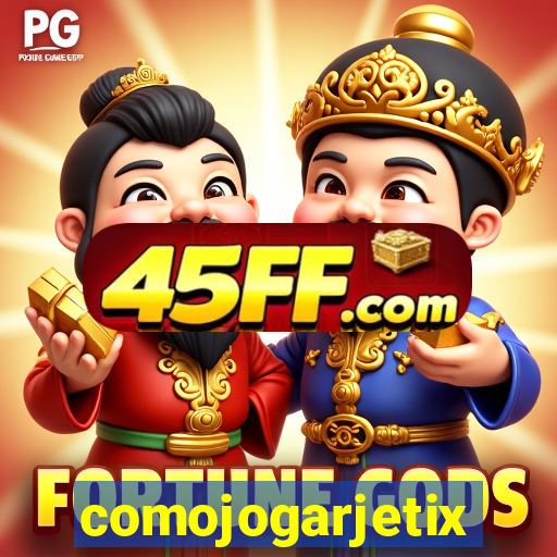 comojogarjetix