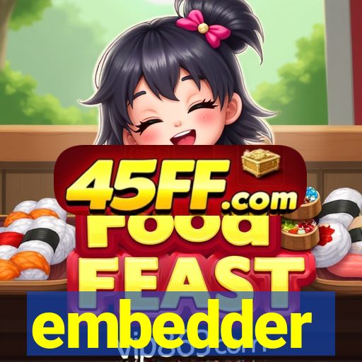 embedder