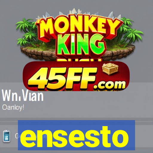 ensesto