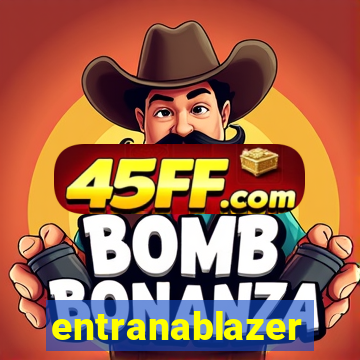 entranablazer