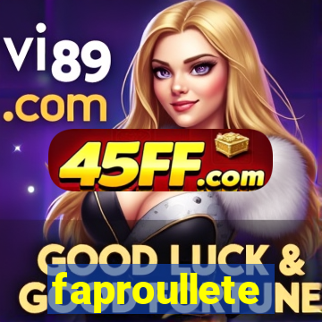 faproullete