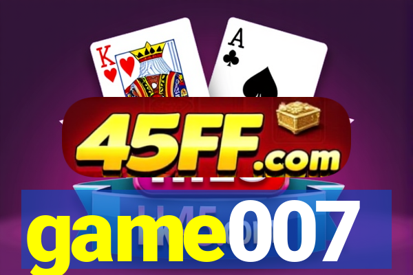game007