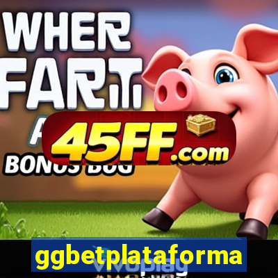 ggbetplataforma